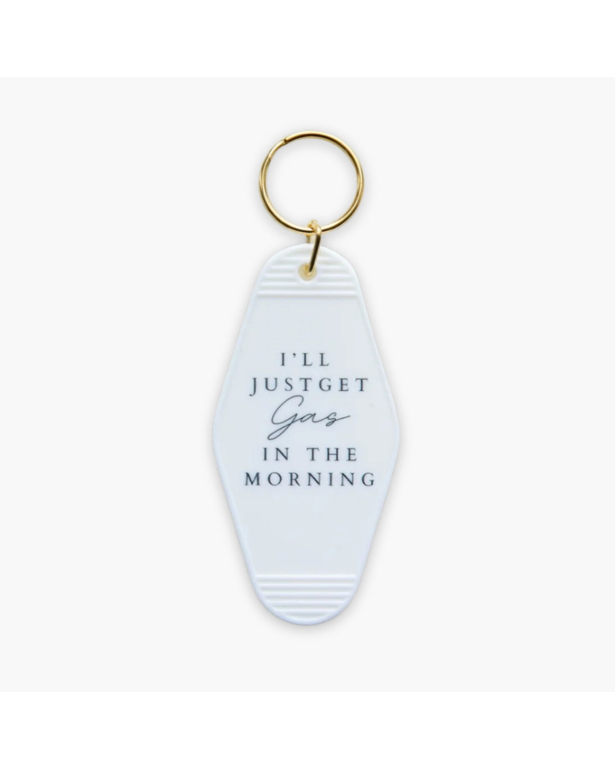 I'll Get Gas in the Morning Keychain product view on a white background